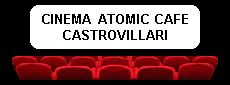 Che facciamo stasera - CINEMA ATOMIC CAFE - CASTROVILLARI