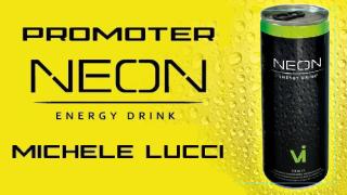 Che facciamo stasera - Neon Energy Drink - Promoter Michele Lucci